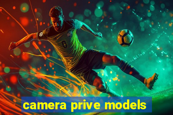 camera prive models