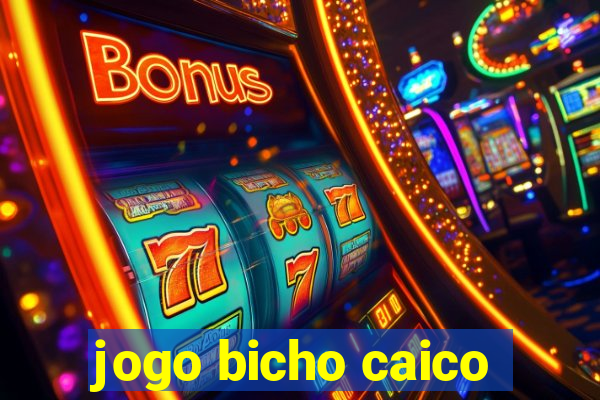 jogo bicho caico