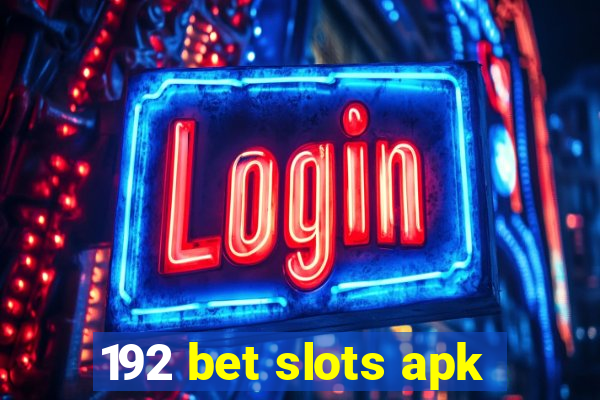 192 bet slots apk