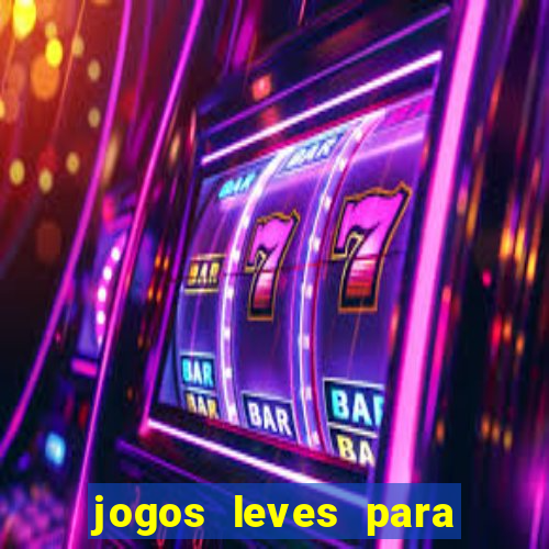 jogos leves para pc fraco blog