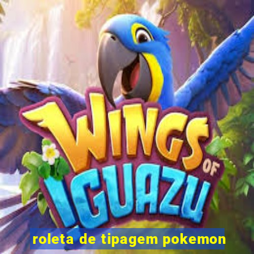 roleta de tipagem pokemon