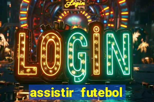 assistir futebol online multi canais