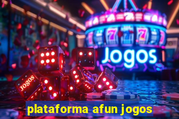 plataforma afun jogos