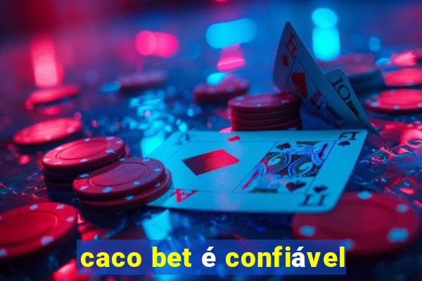 caco bet é confiável