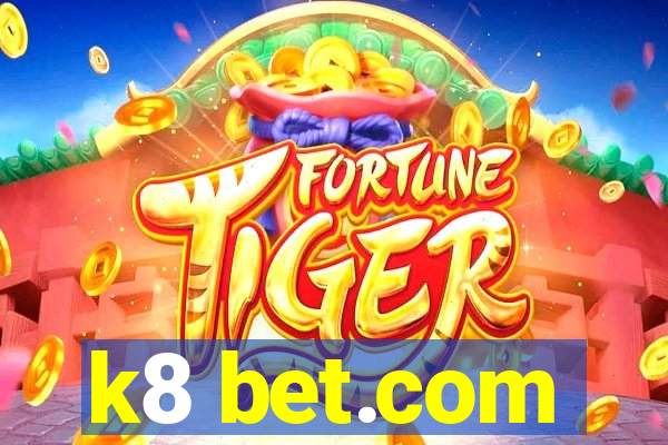 k8 bet.com