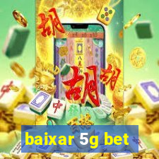 baixar 5g bet