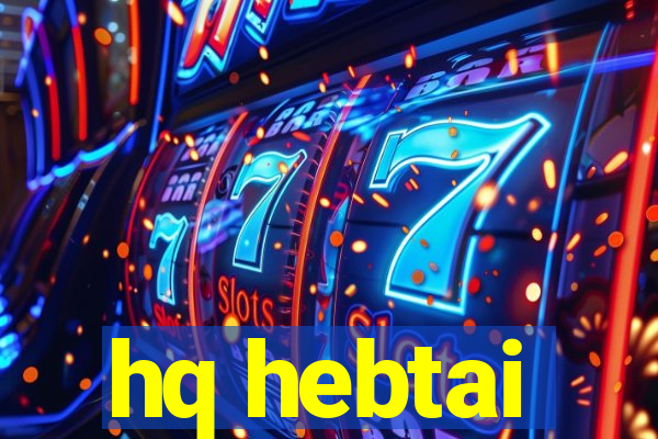 hq hebtai