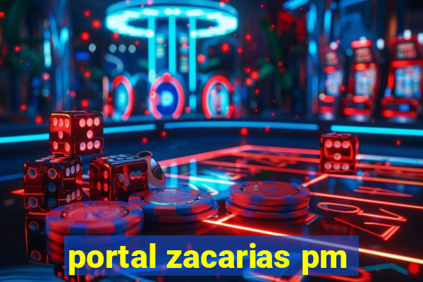 portal zacarias pm