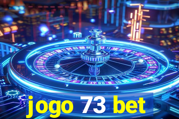 jogo 73 bet