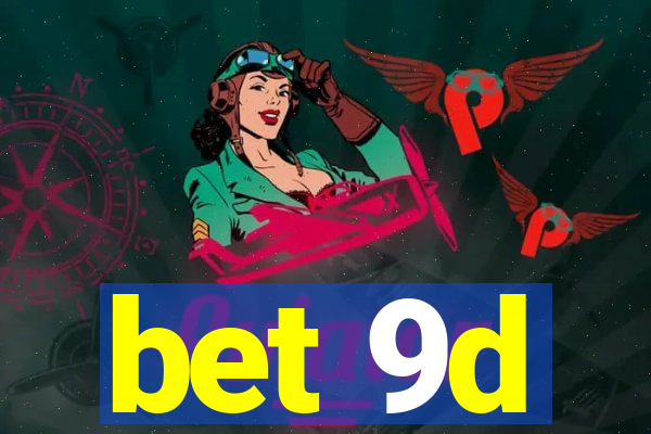 bet 9d