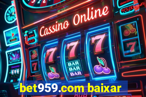 bet959.com baixar