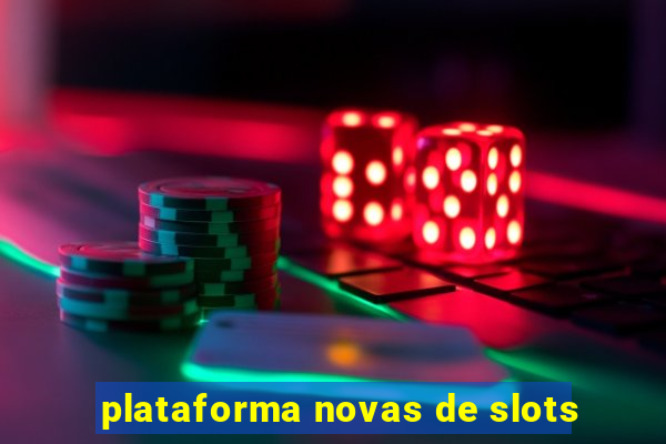 plataforma novas de slots