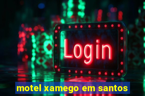 motel xamego em santos