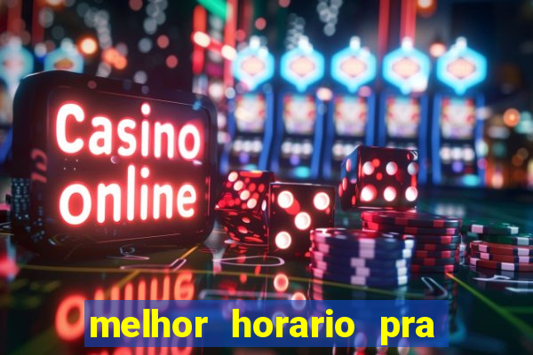 melhor horario pra jogar fortune tiger