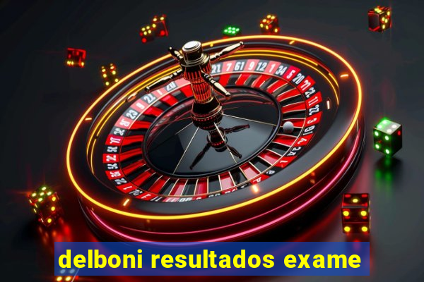 delboni resultados exame