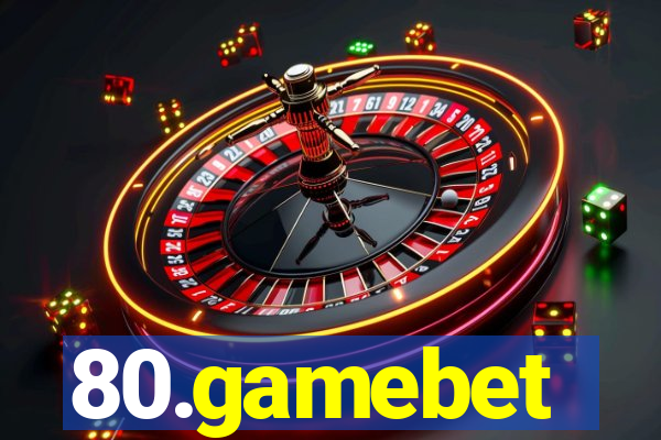 80.gamebet