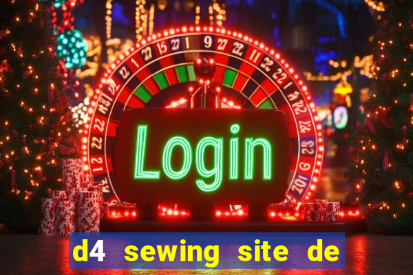 d4 sewing site de relacionamento login