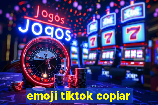 emoji tiktok copiar