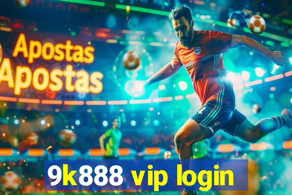 9k888 vip login