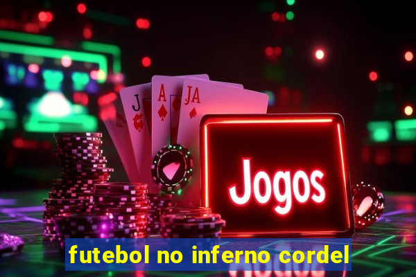 futebol no inferno cordel