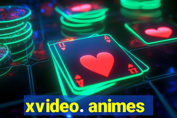 xvideo. animes