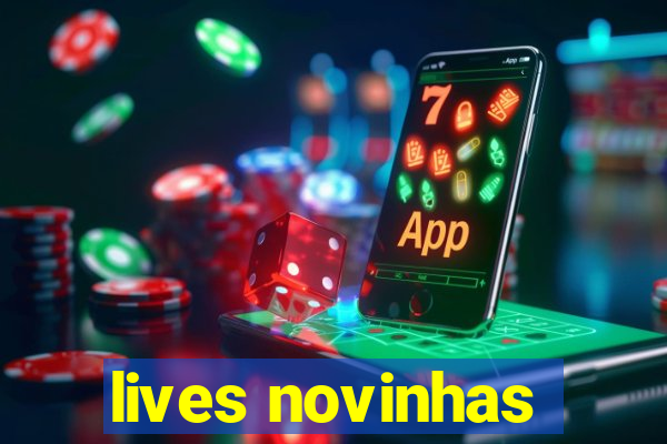 lives novinhas