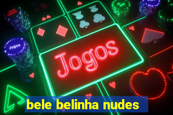 bele belinha nudes