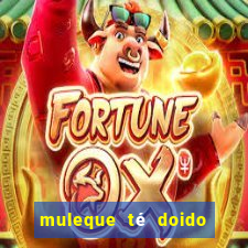 muleque té doido 4 o filme completo dublado