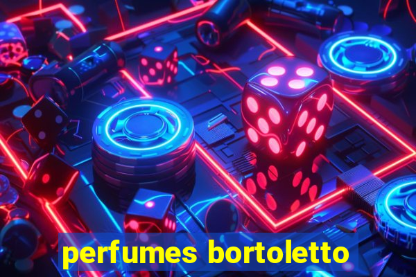 perfumes bortoletto