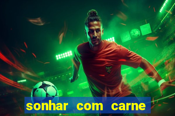 sonhar com carne de porco jogo do bicho