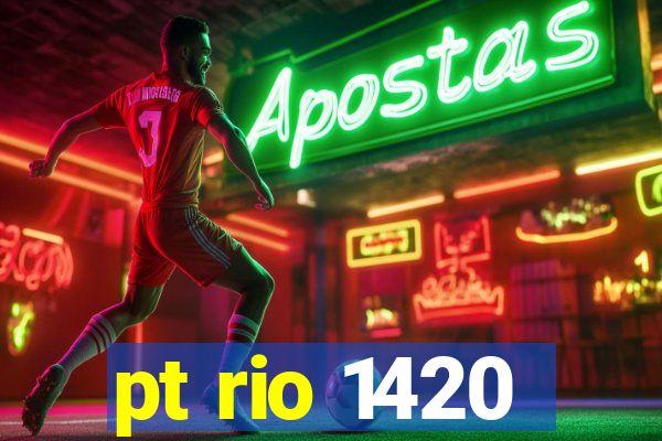 pt rio 1420