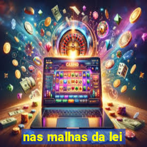 nas malhas da lei