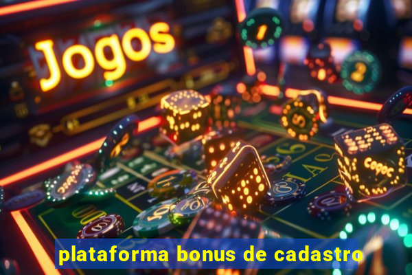 plataforma bonus de cadastro