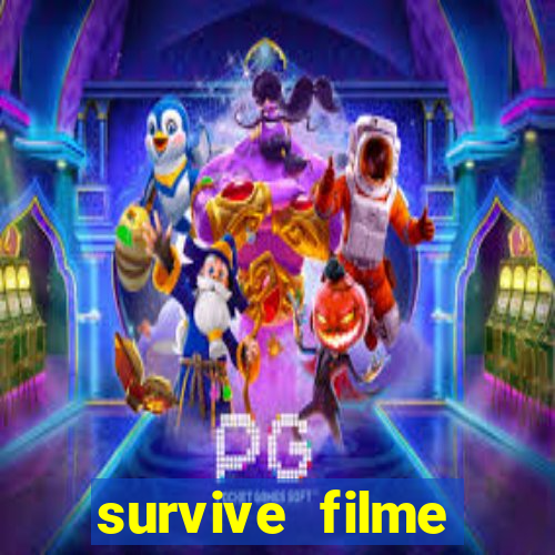 survive filme completo dublado