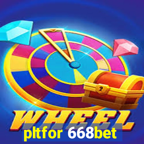 pltfor 668bet