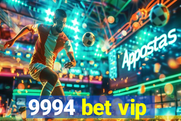 9994 bet vip