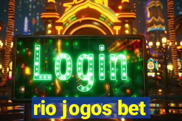 rio jogos bet