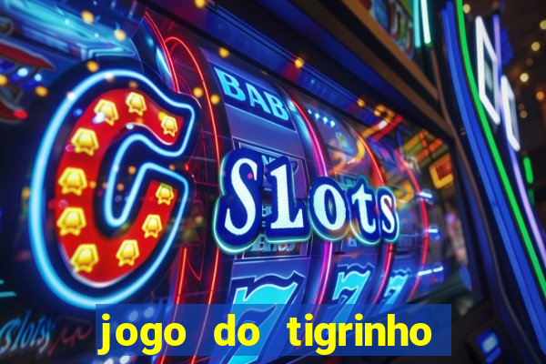 jogo do tigrinho com deposito de 1 real