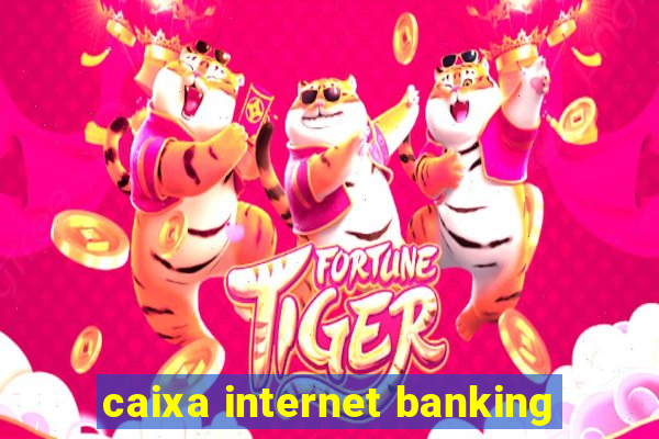 caixa internet banking