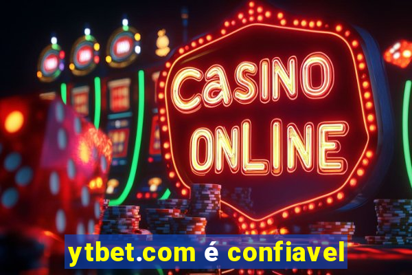 ytbet.com é confiavel