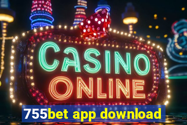 755bet app download