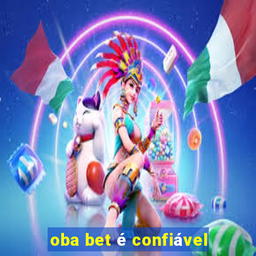 oba bet é confiável