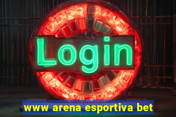 www arena esportiva bet