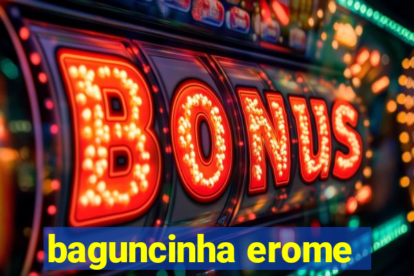 baguncinha erome