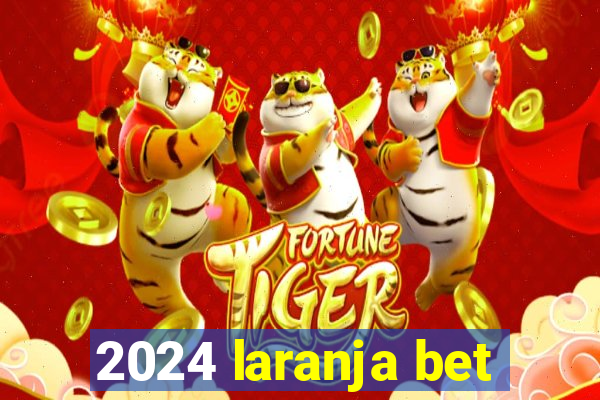 2024 laranja bet