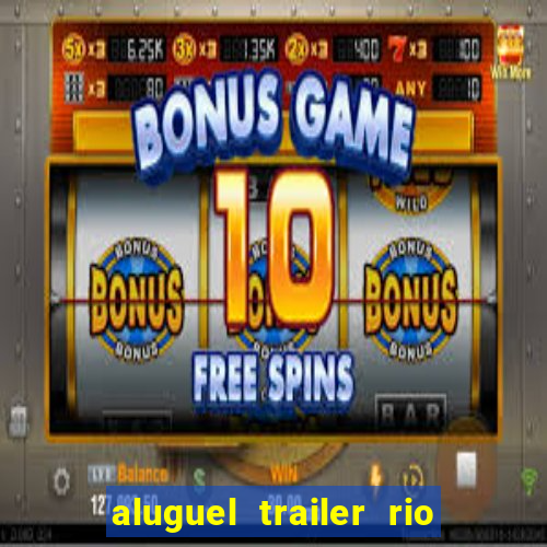 aluguel trailer rio grande do sul