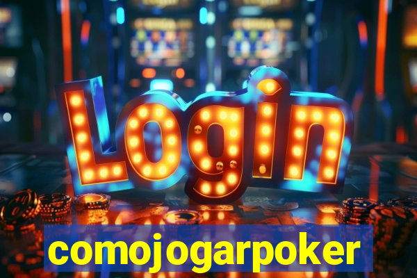 comojogarpoker