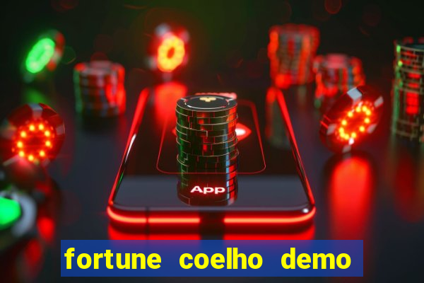 fortune coelho demo grátis dinheiro infinito