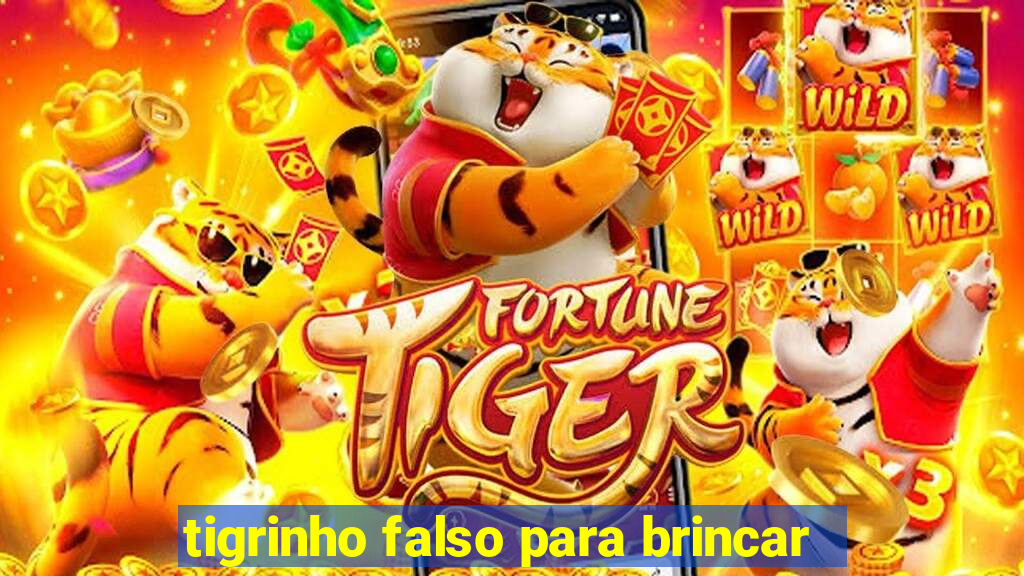 tigrinho falso para brincar