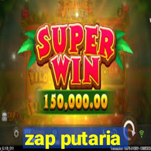 zap putaria